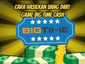BigTimeCash Aplikasi Penghasil Uang dengan Gameplay Seru