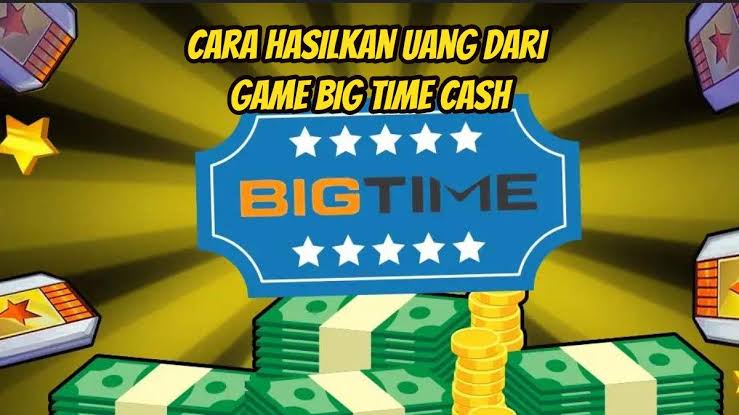 BigTimeCash Aplikasi Penghasil Uang dengan Gameplay Seru